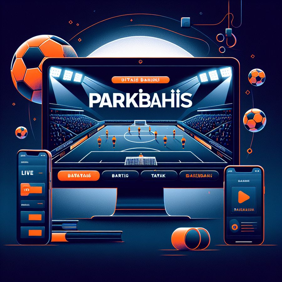 Türkiye'de Canlı Maç Yayını Sunan Bahis Siteleri | Parkbahis