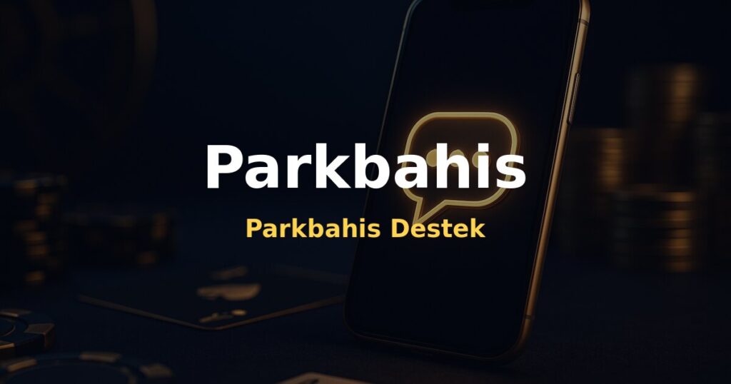 Parkbahis Destek - Parkbahis
