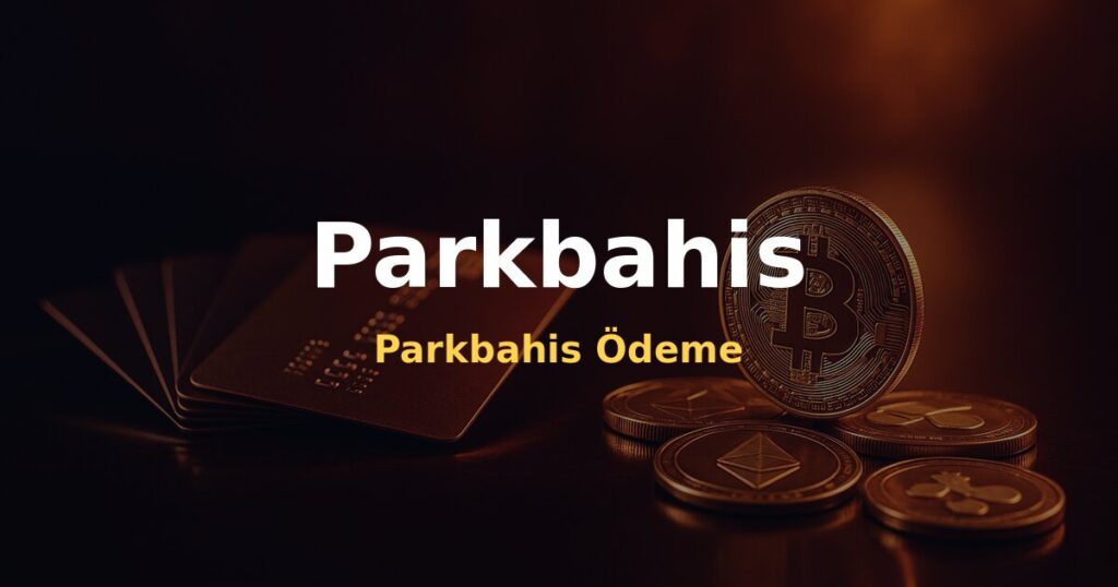 Parkbahis Ödeme - Parkbahis